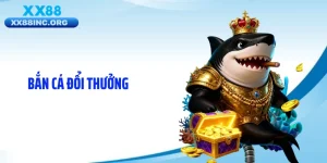 Bắn Cá Đổi Thưởng XX88 Tạo Cơn Sốt Săn Boss Suốt Đêm Nay