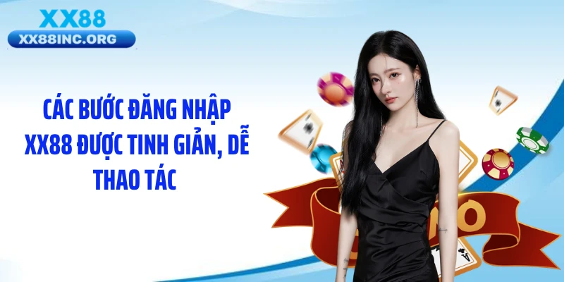 Các bước đăng nhập XX88 được tinh giản, dễ thao tác