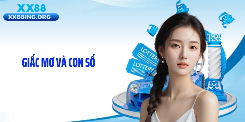 Giấc Mơ Và Con Số - Giải Mã Bí Mật Khiến Nhiều Người Tin