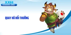 Quay Hũ Đổi Thưởng XX88 - Jackpot Nổ Lớn Hàng Chục Tỷ Đồng